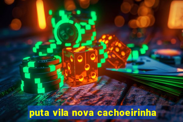 puta vila nova cachoeirinha